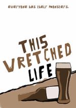 Watch This Wretched Life Viooz