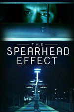 Watch The Spearhead Effect Viooz