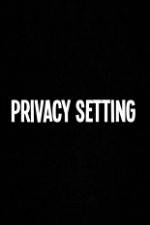 Watch Privacy Setting Viooz