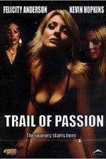 Watch Trail of Passion Viooz