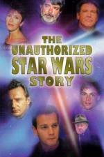 Watch The Unauthorized 'Star Wars' Story Viooz
