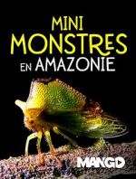 Watch Mini Monsters of Amazonia Viooz