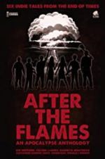 Watch After the Flames - An Apocalypse Anthology Viooz