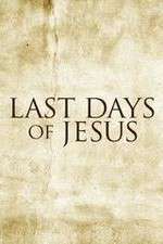 Watch Last Days of Jesus Viooz