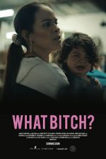 Watch What Bitch? (Short 2020) Viooz