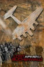 Watch Lost Airmen of Buchenwald Viooz