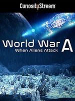Watch World War A: Aliens Invade Earth Viooz