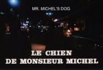Watch Le chien de Monsieur Michel Viooz
