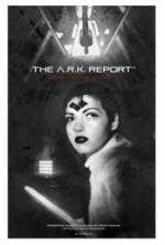 Watch The A.R.K. Report Viooz