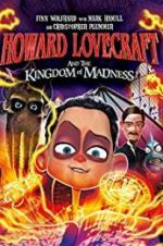 Watch Howard Lovecraft and the Kingdom of Madness Viooz
