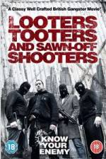 Watch Looters, Tooters and Sawn-Off Shooters Viooz