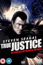 Watch True Justice (2011) Viooz