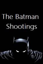 Watch The Batman Shootings Viooz