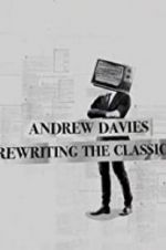 Watch Andrew Davies: Rewriting the Classics Viooz