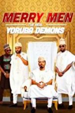 Watch Merry Men: The Real Yoruba Demons Viooz