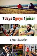 Watch 7 Days 2 Guys 1 Juicer Viooz