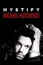 Watch Mystify: Michael Hutchence Viooz