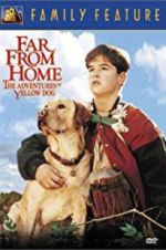 Watch Far from Home: The Adventures of Yellow Dog Viooz