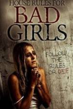 Watch House Rules for Bad Girls Viooz