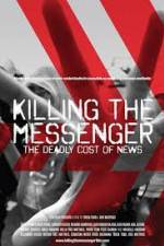 Watch Killing the Messenger: The Deadly Cost of News Viooz