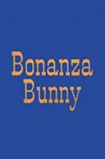 Watch Bonanza Bunny Viooz