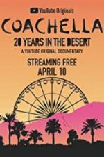 Watch Coachella: 20 Years in the Desert Viooz