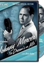 Watch Johnny Mercer: The Dream's on Me Viooz
