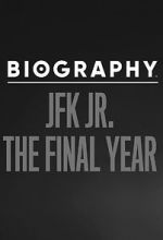 Watch Biography: JFK Jr. The Final Years Viooz