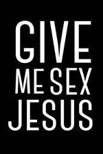 Watch Give Me Sex Jesus Viooz