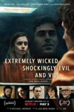 Watch Extremely Wicked, Shockingly Evil, and Vile Viooz