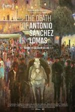 Watch The Death of Antonio Sanchez Lomas Viooz
