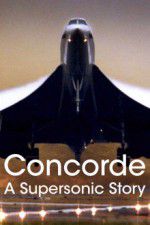 Watch Concorde: A Supersonic Story Viooz