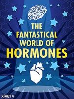 Watch The Fantastical World of Hormones with Professor John Wass Viooz