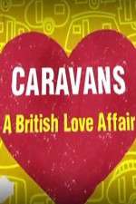 Watch Caravans: A British Love Affair Viooz