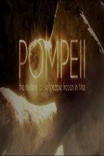 Watch Pompeii: The Mystery of the People Frozen in Time Viooz