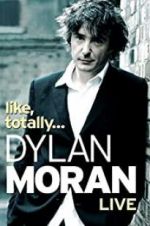 Watch Dylan Moran: Like, Totally Viooz