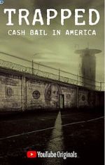 Watch Trapped: Cash Bail in America Viooz
