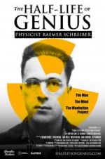 Watch The Half-Life of Genius Physicist Raemer Schreiber Viooz