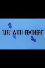 Watch Life with Feathers (Short 1945) Viooz