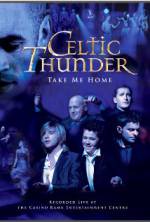 Watch Celtic Thunder: Take Me Home Viooz