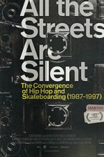 Watch All the Streets Are Silent: The Convergence of Hip Hop and Skateboarding (1987-1997) Viooz