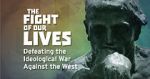 Watch The Fight of Our Lives: Defeating the Ideological War Against the West Viooz