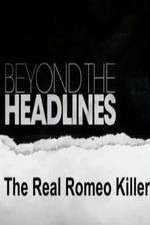 Watch Beyond the Headlines: The Real Romeo Killer Viooz