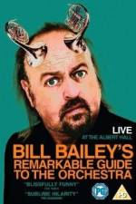 Watch Bill Bailey's Remarkable Guide to the Orchestra Viooz