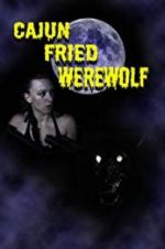 Watch Cajun Fried Werewolf Viooz