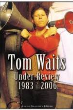 Watch Tom Waits - Under Review: 1983-2006 Viooz