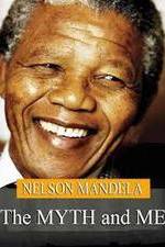 Watch Nelson Mandela: The Myth & Me Viooz