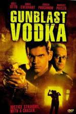Watch Gunblast Vodka Viooz