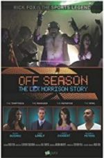 Watch Off Season: The Lex Morrison Story Viooz