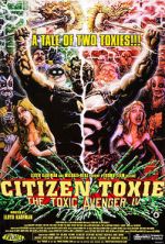 Watch Citizen Toxie: The Toxic Avenger IV Viooz